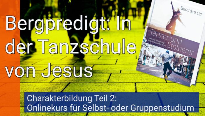 Onlinekurs Charakterbildung „Wie ist die Bergpredigt zu verstehen?“, Bildungszentrum Bienenberg.