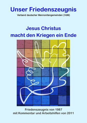Unser Friedenszeugnis – Jesus Christus macht den Kriegen ein Ende