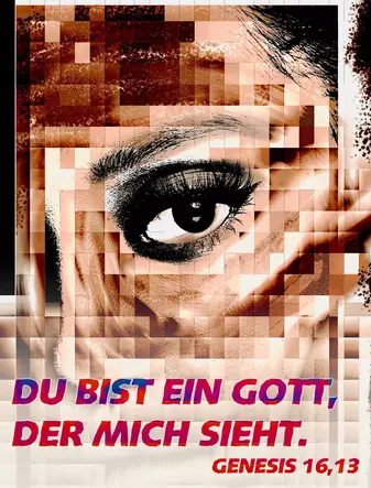 Jahreslosung 2023: Du bist ein Gott, der mich sieht. Jahreslosung 2023: Du bist ein Gott, der mich sieht.