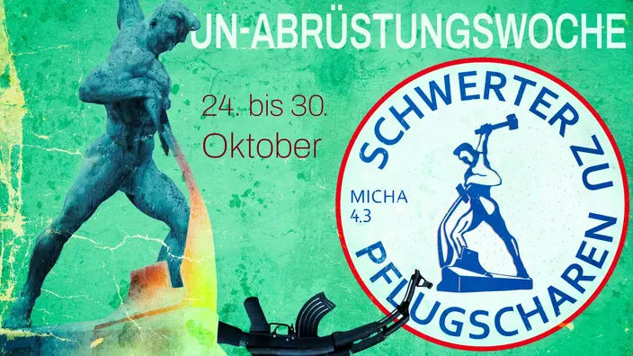 UN-Abrüstungswoche, Disarmament Week, Schwerter zu Pflugscharen.