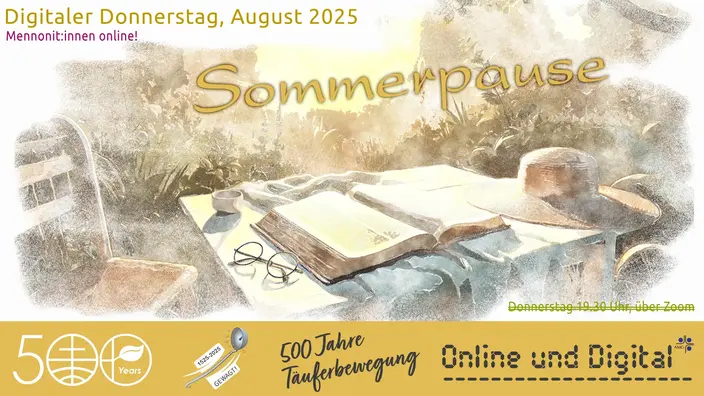 Sommerpause beim Digitalen Donnerstag von Mennoniten.