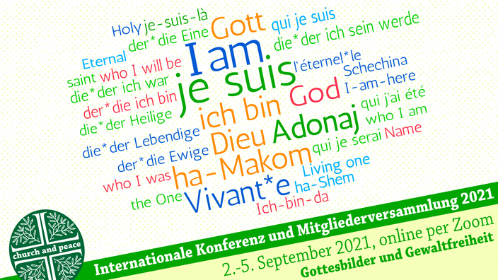 "church and peace" Internationale Konferenz und Mitgliederversammlung 2021, online per Zoom, Gottesbilder und Gewaltfreiheit. Conference
