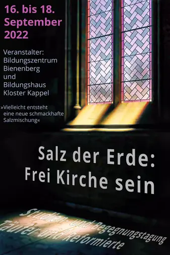 Salz der Erde, frei Kirche sein. Reformierte und Mennoniten.