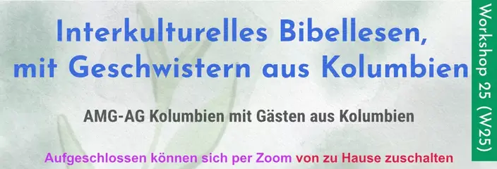 Mennoniten: Interkulturelles Bibellesen mit Geschwistern aus Kolumbien.