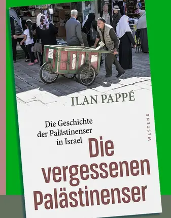 "Die vergessenen Palästinenser" Ilan Pappe.