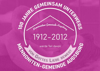 100 Jahre Mennoniten-Gemeinde Augsburg.