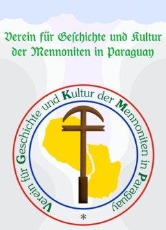Verein für Geschichte und Kultur der Mennoniten in Paraguay.  Geschichtsverein.