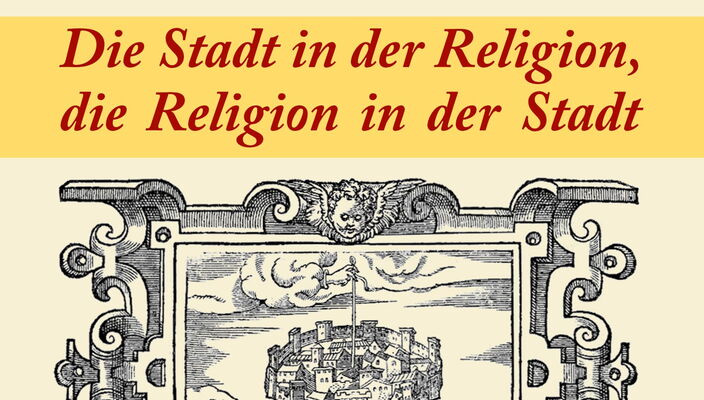 Die Stadt in der Religion, die Religion in der Stadt