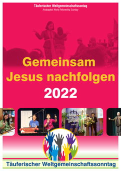 Weltgemeinschaftssonntag Mennoniten, Mennonitischer Weltgemeinschaftssonntag, Anabaptist World Fellowship Sunday. Weltgemeinschaftssonntag Mennoniten, Mennonitischer Weltgemeinschaftssonntag, Anabaptist World Fellowship Sunday.