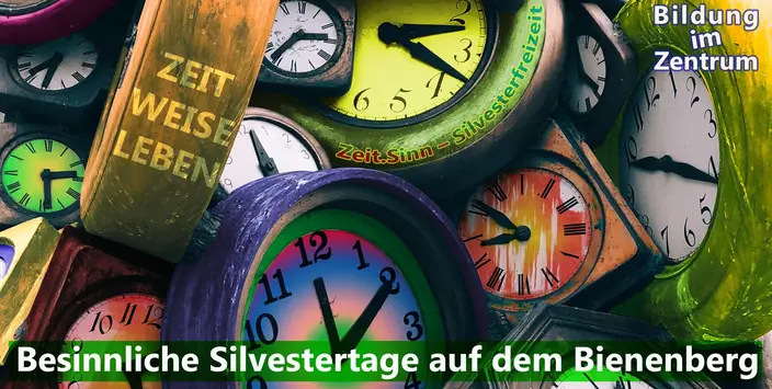 Silvesterfreizeit Bieneberg, Bildung im Zentrum, Silvestertage, Zeit weise leben.