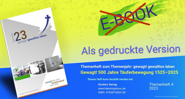 Themenheft „gewagt! gewaltlos leben“ 2023, 500 Jahre Gewagt, Täufergedenken, Täuferbewegung,