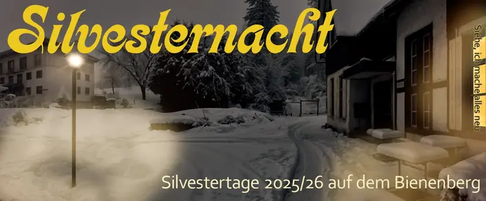 Silvestertage auf dem Bienenberg