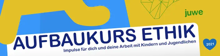 Aufbaukurs Ethik, juwe, Jugendwerk Süddeutscher Mennonitengemeinden.