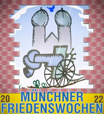 Münchner Friedenswochen 2022, Friedenswochen München.