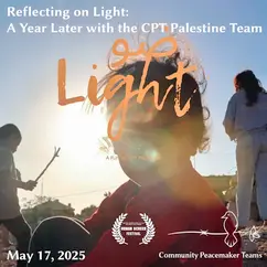Reflecting on Light: A Year Later with the CPT Palestine Team