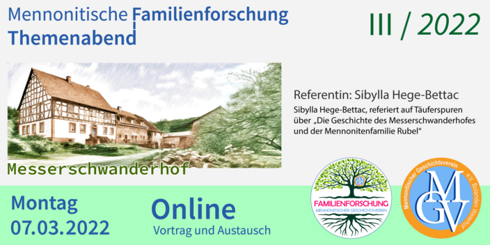 Mennonitischen Geschichtsverein, Familienforschung, Messerschwanderhofes und  Mennonitenfamilie Rubel.