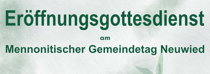 Gemeindetag Eröffnungsgottesdienst Mennoniten. Gemeindetag Eröffnungsgottesdienst Mennoniten.