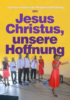 Weltgemeinschaftssonntag, Täuferischer Weltgemeinschaftssonntag, Mennoniten. Weltgemeinschaftssonntag, Täuferischer Weltgemeinschaftssonntag, Mennoniten.