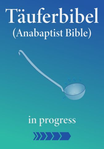 Anabaptist Bible, Täuferbibel, Täuferbewegung