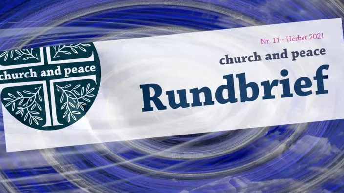 ›church and peace‹ Rundbrief Herbst 2021, Rundschreiben, Newsletter, church and peace.