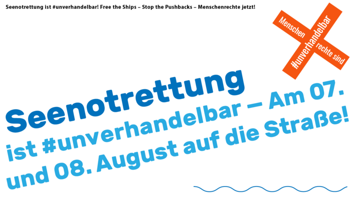 „Seenotrettung ist #unverhandelbar“, Seenotrettung, Mittelmeer.