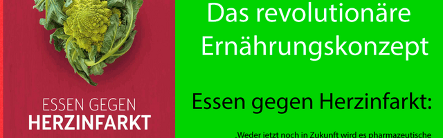 Essen gegen Herzinfarkt: Das revolutionäre Ernährungskonzept