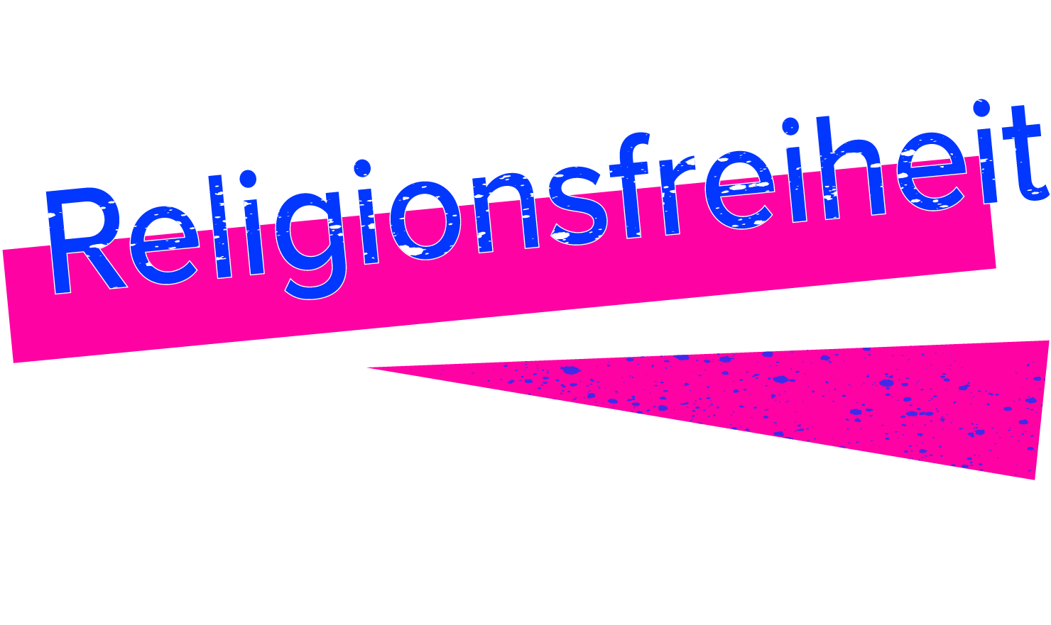 Religionsfreiheit Religionsfreiheit