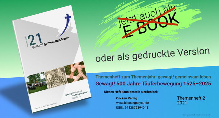Themenheft „gewagt! gemeinsam leben“ 2021, 500 Jahre Gewagt, Täuferbewegung