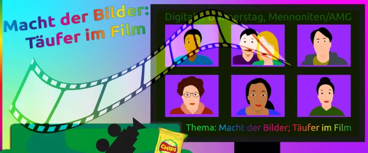 Digitaler Donnerstag der Mennoniten, Thema: Die Macht der Bilder – Täufer im Film. Mennonite Digital Thursday, Menonitas Jueves digital.