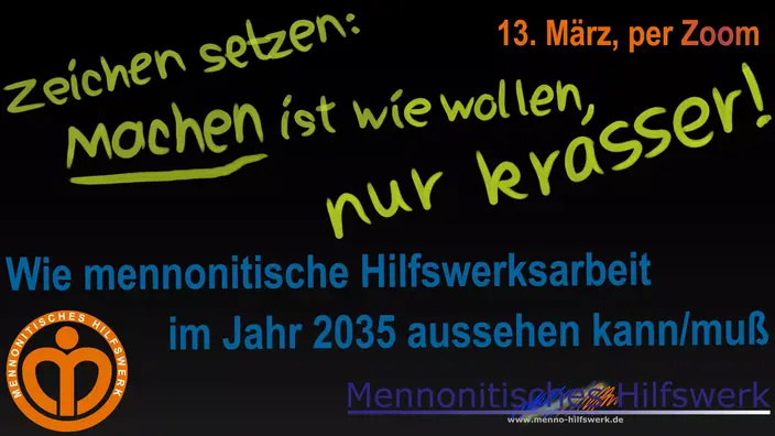 Mennonitisches Hilfswerk, wie mennonitische Hilfswerksarbeit in Zukunft aussehen kann.