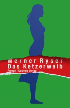 Das Ketzerweib, Roman, Buch.