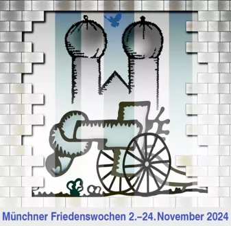 Münchner Friedenswochen 2024, Friedenswochen München.