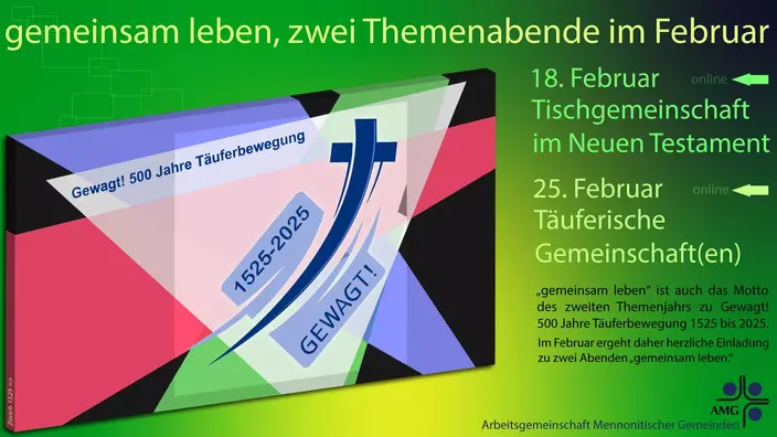 Mennoniten, 500 Jahre Täuferbewegung, gewagt! gemeinsam leben, Themenabend im Februar.