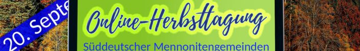 Herbsttagung Mennoniten, Mennoniten, Herbsttagung süddeutscher Mennonitengemeinden