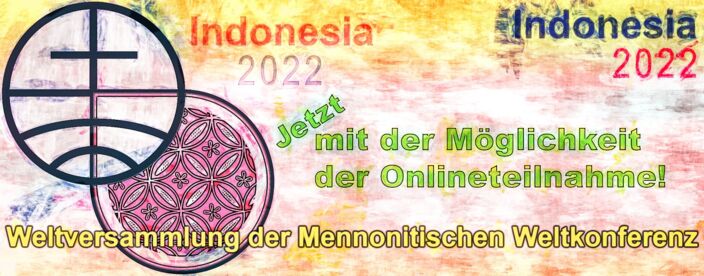 Weltversammlung Mennonitische Weltkonferenz 2022.