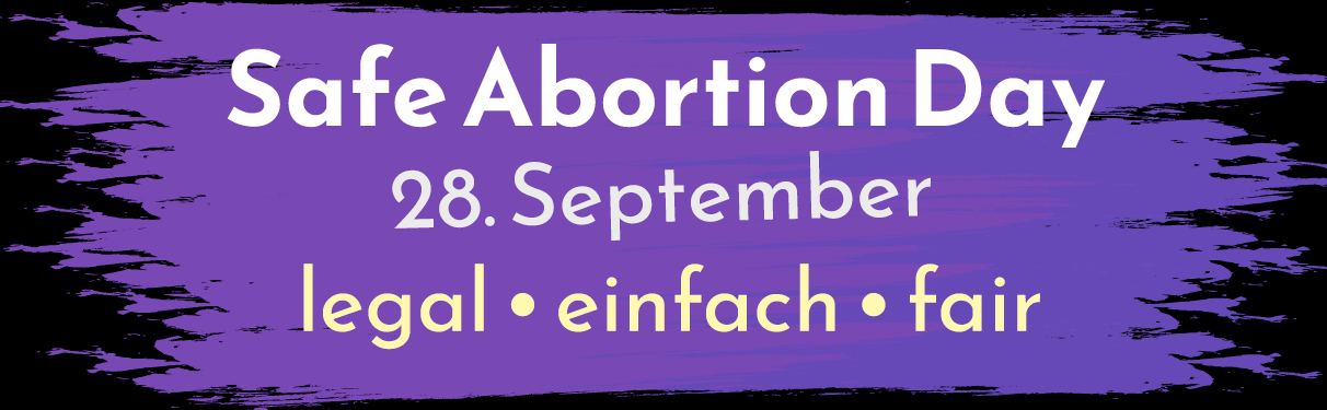 Internationaler Safe Abortion Day.