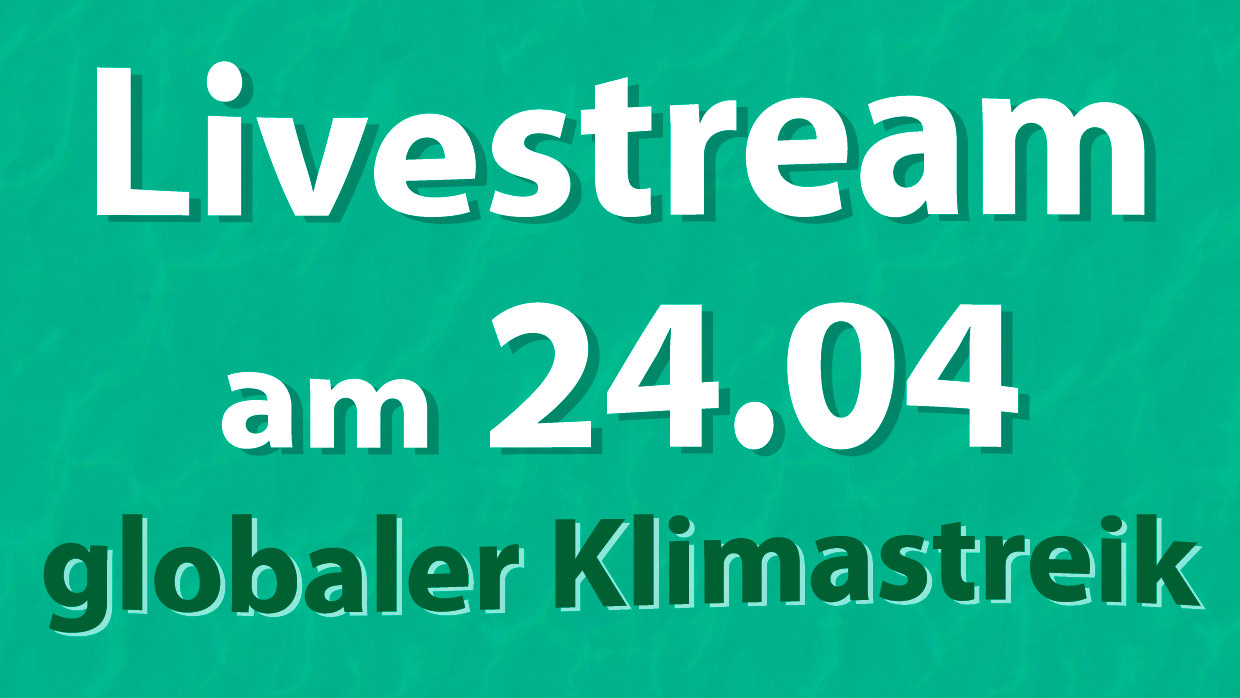Klimastreik Klimademo 24. April, livestream, 24.4.