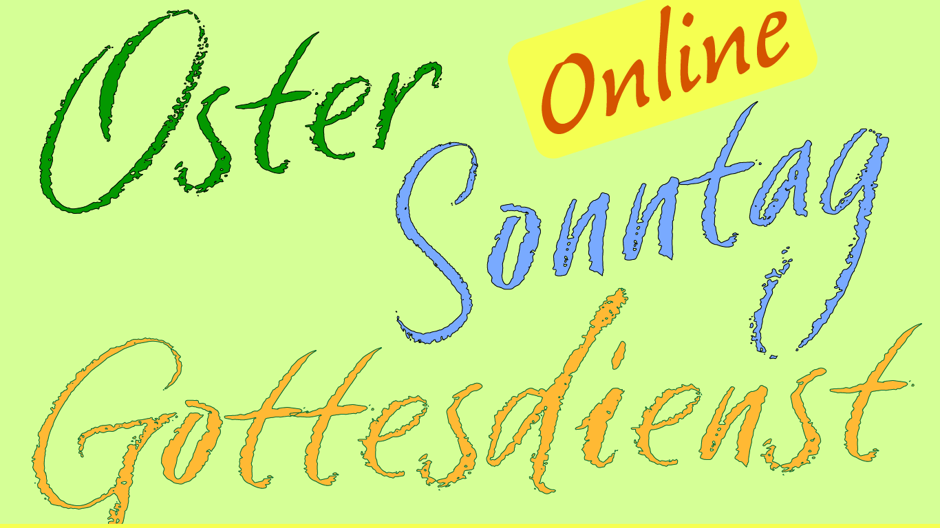 Ostergottesdienst, Ostermesse, Oster Sonntag, Ostern, Gottesdienst an Ostern, online, Internet, Mennoniten