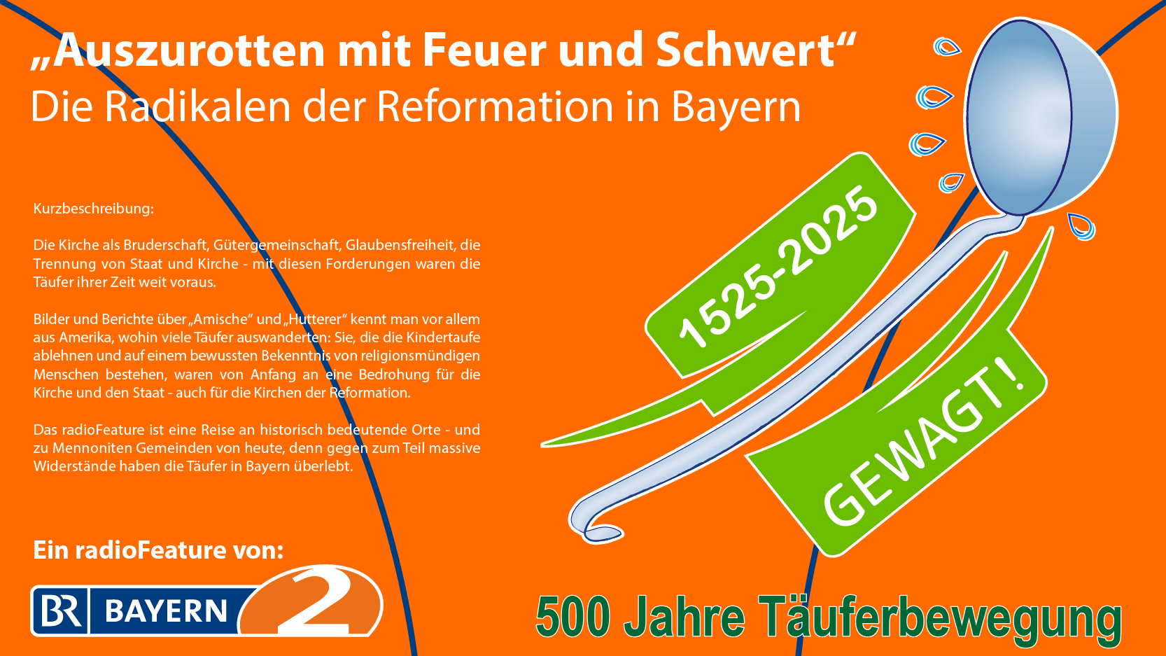 Radikalen der Reformation in Bayern, die Täufer Täuferbewegung, Amische und Mennoniten in Bayern. Radio