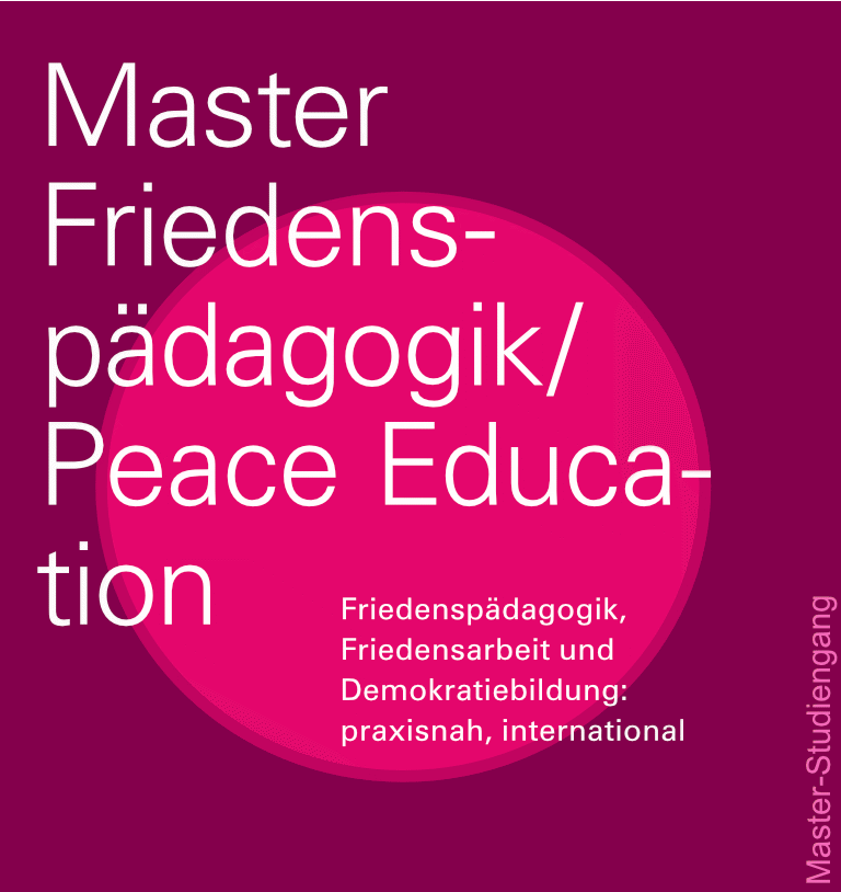 Friedenspädagogik/ Peace Education (Master of Arts), Friedenspädagogik/ Peace Education (Master of Arts).