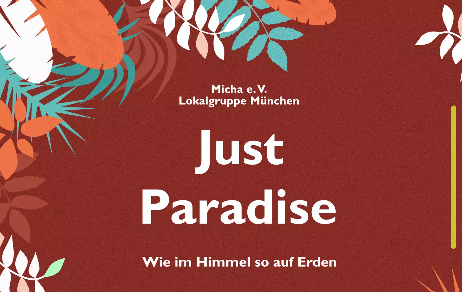 Micha München Lokalgruppe, Micha-Initiative: Just Paradise.