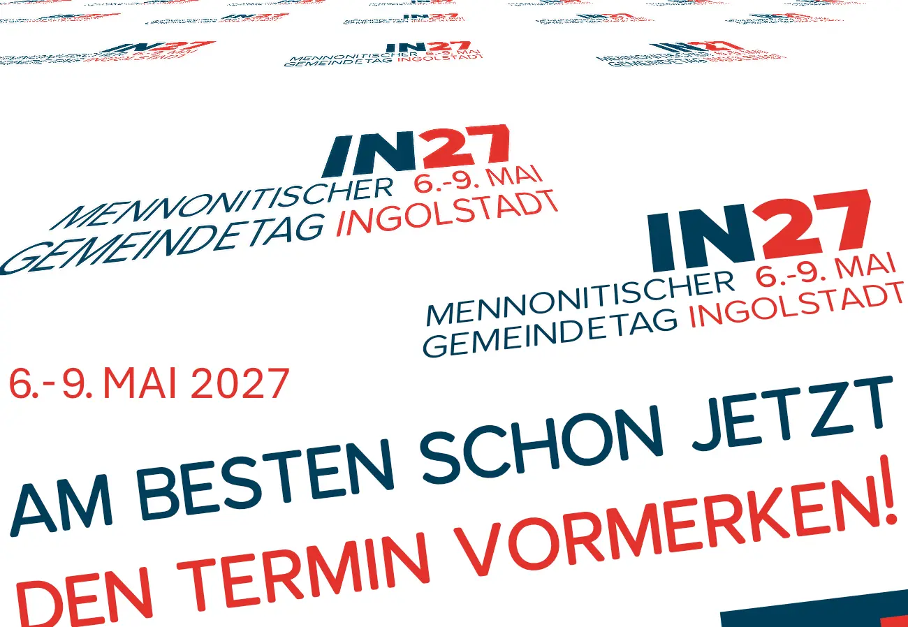 Mennonitischer Gemeindetag 2027 in Ingolstadt Mennonitischer Gemeindetag 2027 in Ingolstadt